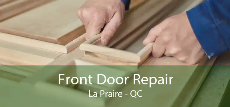 Front Door Repair La Praire - QC