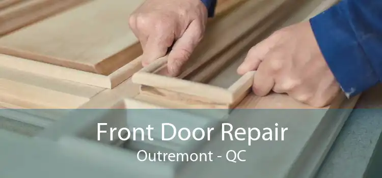 Front Door Repair Outremont - QC