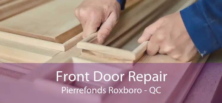 Front Door Repair Pierrefonds Roxboro - QC