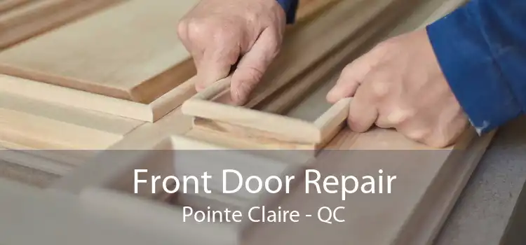 Front Door Repair Pointe Claire - QC