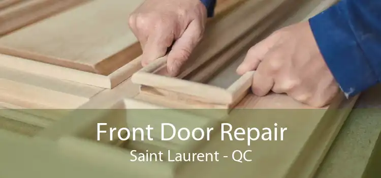 Front Door Repair Saint Laurent - QC