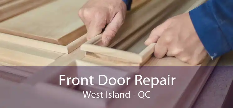 Front Door Repair West Island - QC