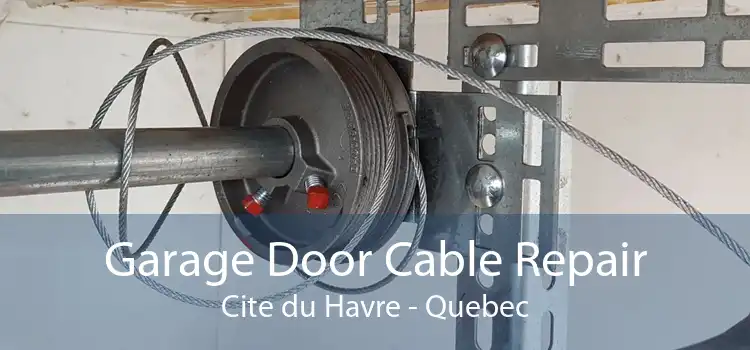 Garage Door Cable Repair Cite du Havre - Quebec