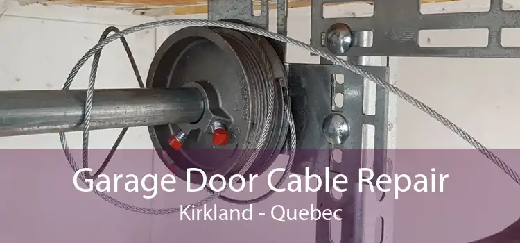 Garage Door Cable Repair Kirkland - Quebec