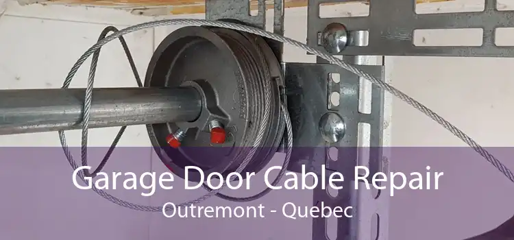 Garage Door Cable Repair Outremont - Quebec