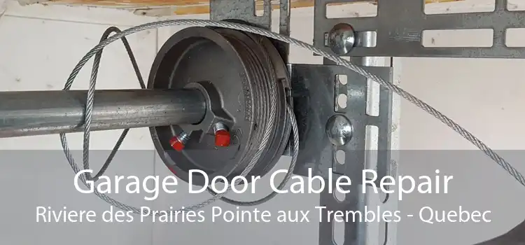 Garage Door Cable Repair Riviere des Prairies Pointe aux Trembles - Quebec