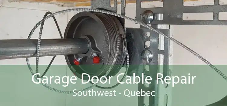 Garage Door Cable Repair Southwest - Quebec