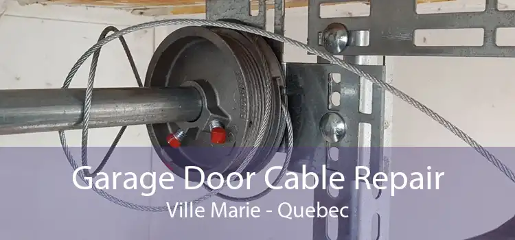 Garage Door Cable Repair Ville Marie - Quebec