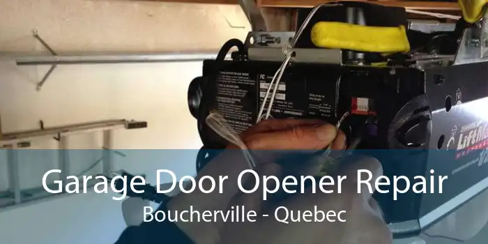 Garage Door Opener Repair Boucherville - Quebec