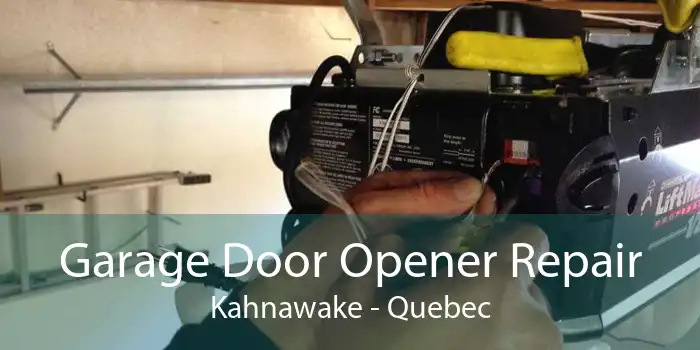 Garage Door Opener Repair Kahnawake - Quebec