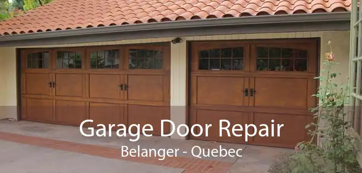 Garage Door Repair Belanger - Quebec