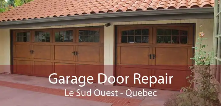 Garage Door Repair Le Sud Ouest - Quebec