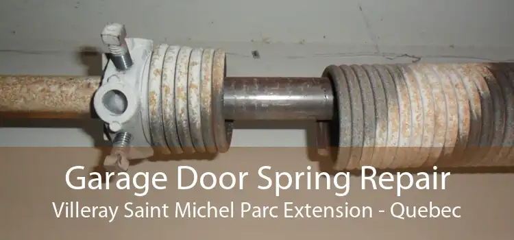 Garage Door Spring Repair Villeray Saint Michel Parc Extension - Quebec