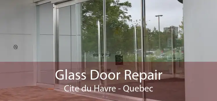 Glass Door Repair Cite du Havre - Quebec