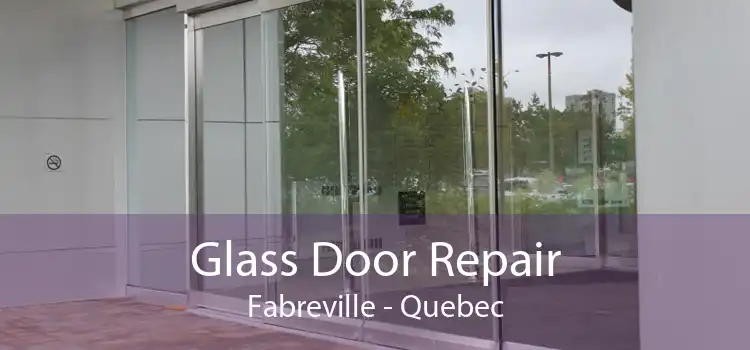 Glass Door Repair Fabreville - Quebec