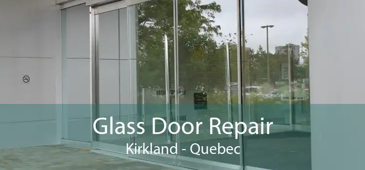 Glass Door Repair Kirkland - Quebec