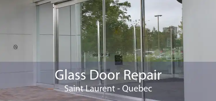 Glass Door Repair Saint Laurent - Quebec