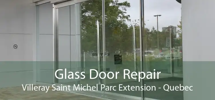 Glass Door Repair Villeray Saint Michel Parc Extension - Quebec