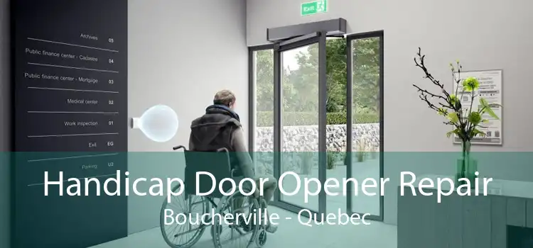 Handicap Door Opener Repair Boucherville - Quebec