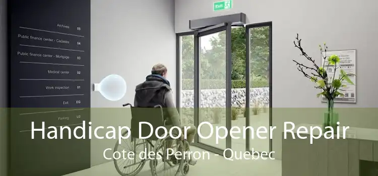 Handicap Door Opener Repair Cote des Perron - Quebec