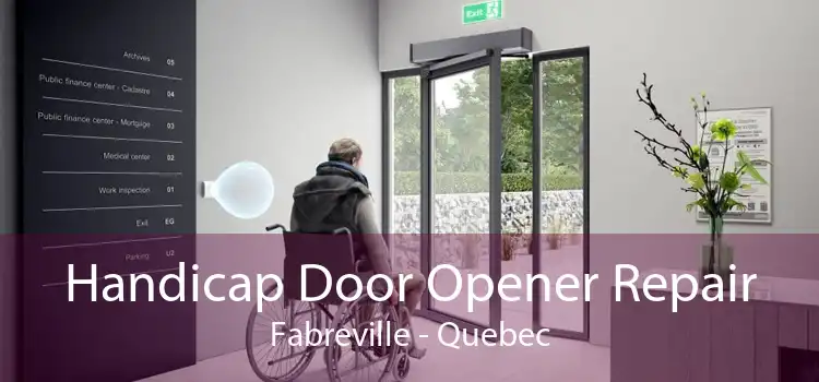 Handicap Door Opener Repair Fabreville - Quebec