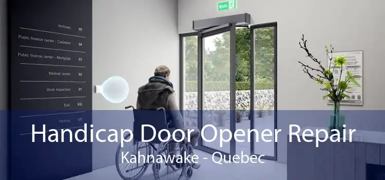 Handicap Door Opener Repair Kahnawake - Quebec