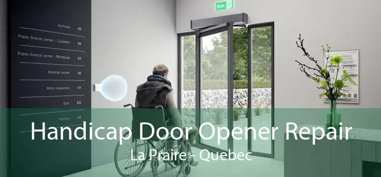 Handicap Door Opener Repair La Praire - Quebec