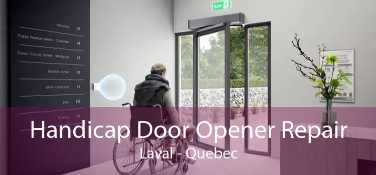 Handicap Door Opener Repair Laval - Quebec