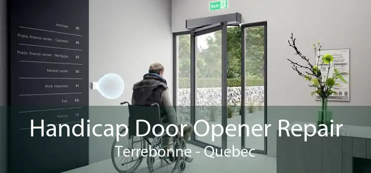 Handicap Door Opener Repair Terrebonne - Quebec