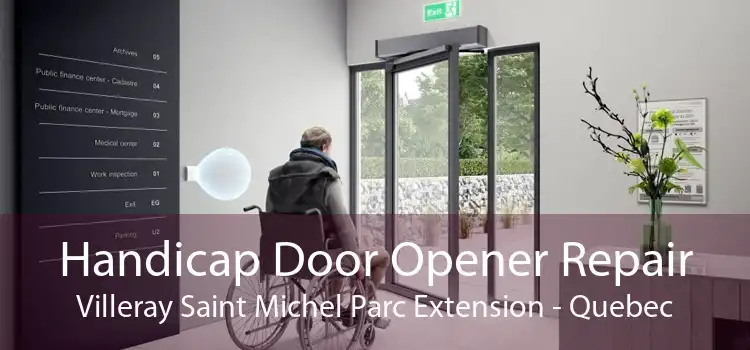 Handicap Door Opener Repair Villeray Saint Michel Parc Extension - Quebec