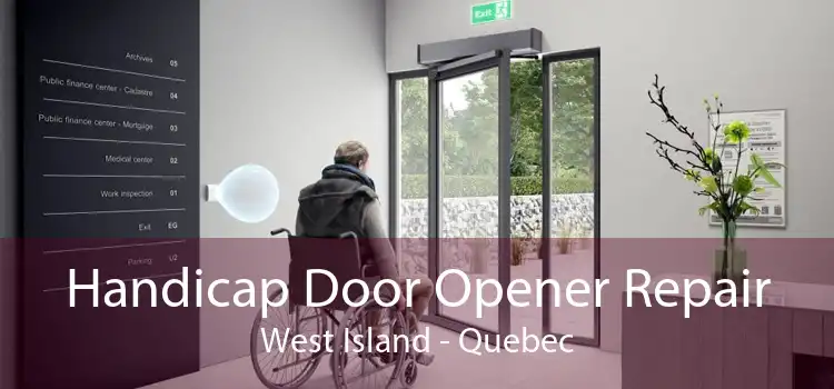 Handicap Door Opener Repair West Island - Quebec