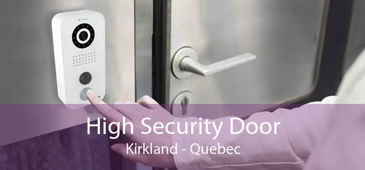 High Security Door Kirkland - Quebec