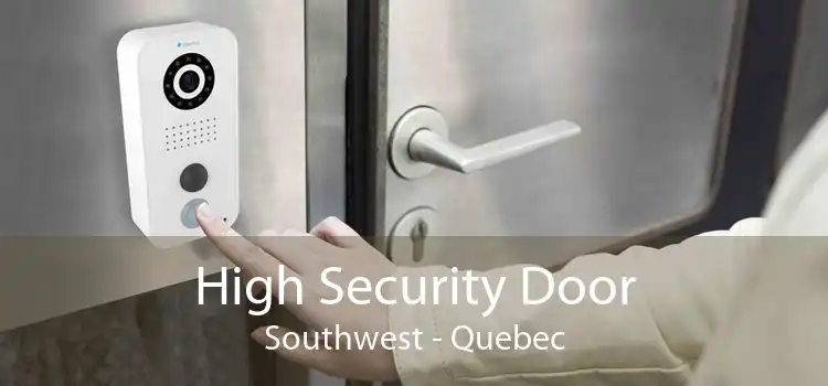 High Security Door Southwest - Quebec