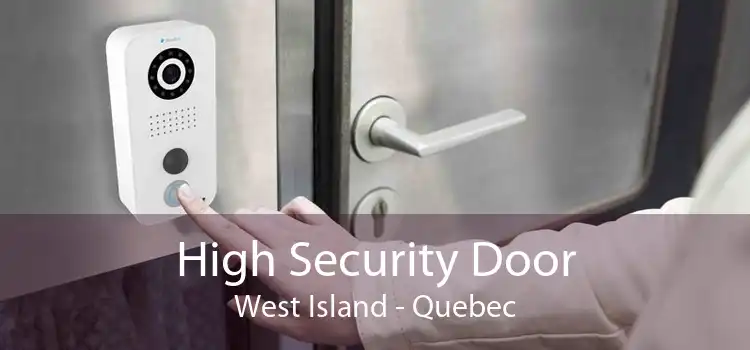 High Security Door West Island - Quebec