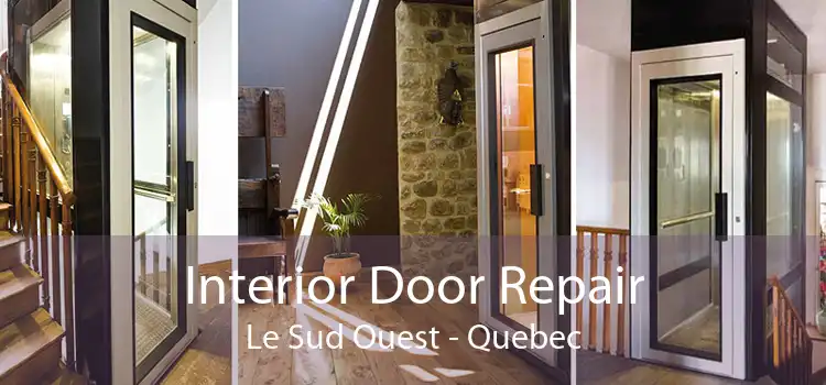 Interior Door Repair Le Sud Ouest - Quebec