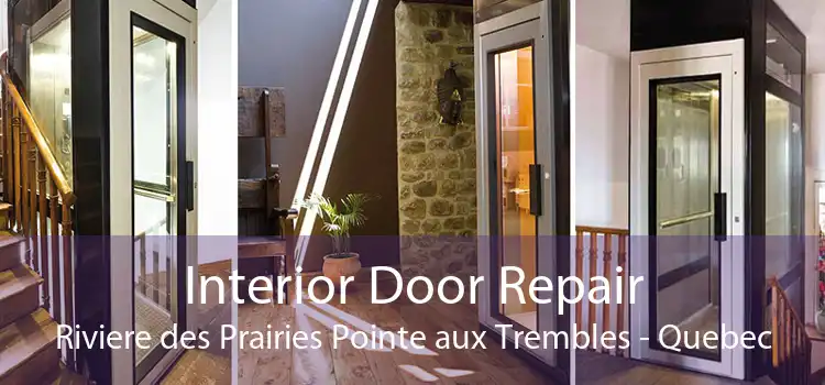 Interior Door Repair Riviere des Prairies Pointe aux Trembles - Quebec