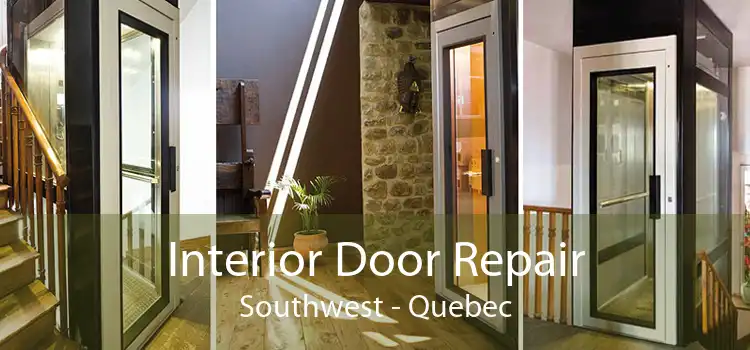 Interior Door Repair Southwest - Quebec