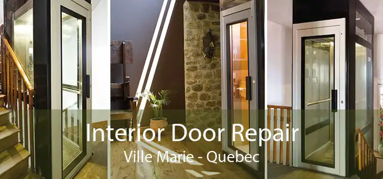 Interior Door Repair Ville Marie - Quebec