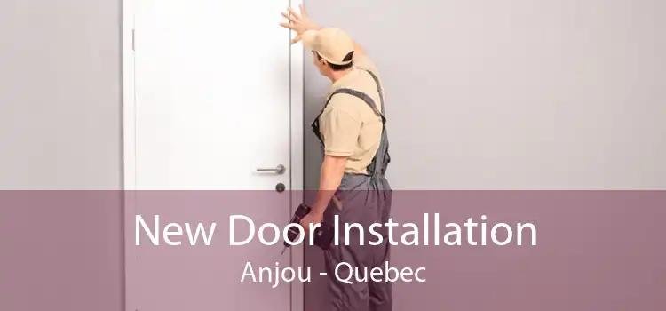 New Door Installation Anjou - Quebec