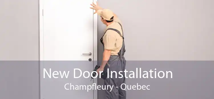 New Door Installation Champfleury - Quebec