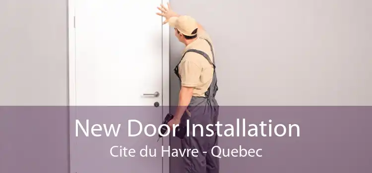 New Door Installation Cite du Havre - Quebec