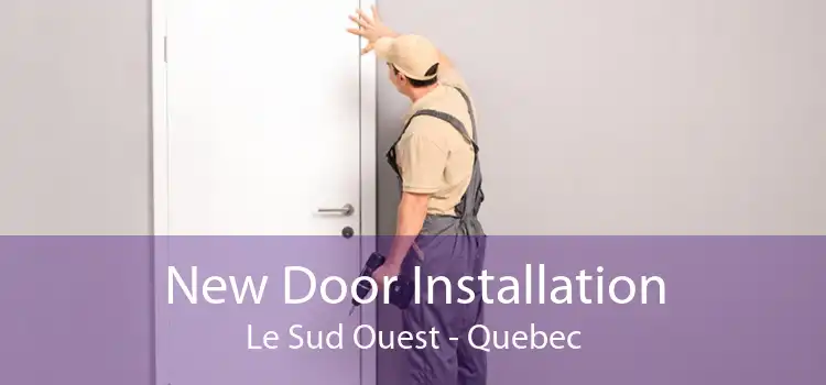 New Door Installation Le Sud Ouest - Quebec