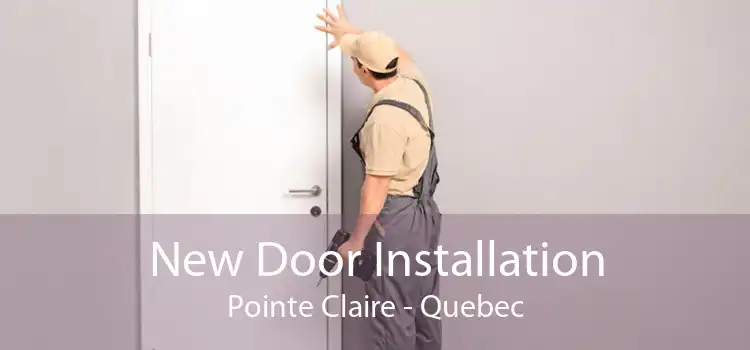 New Door Installation Pointe Claire - Quebec