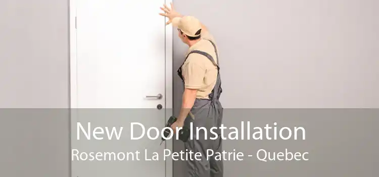 New Door Installation Rosemont La Petite Patrie - Quebec