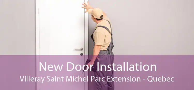 New Door Installation Villeray Saint Michel Parc Extension - Quebec