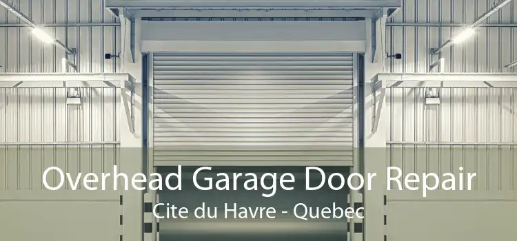 Overhead Garage Door Repair Cite du Havre - Quebec