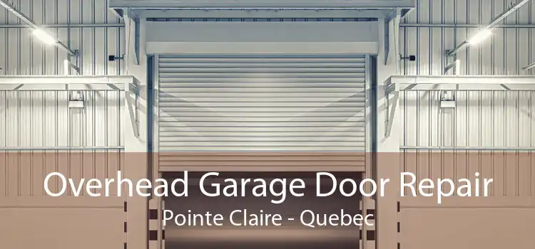 Overhead Garage Door Repair Pointe Claire - Quebec