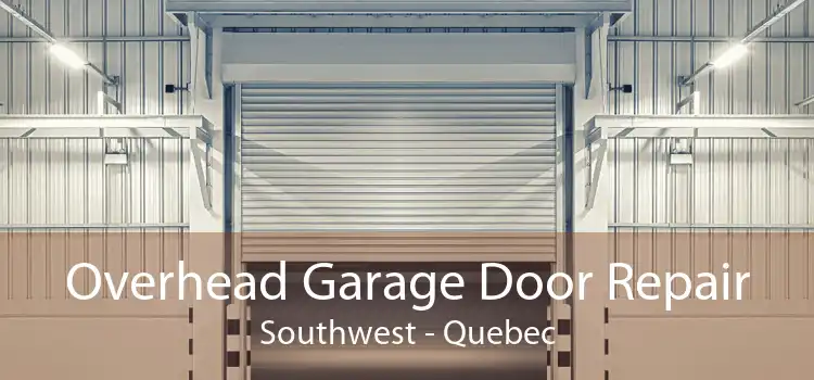 Overhead Garage Door Repair Southwest - Quebec