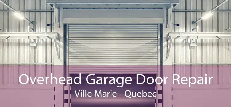 Overhead Garage Door Repair Ville Marie - Quebec