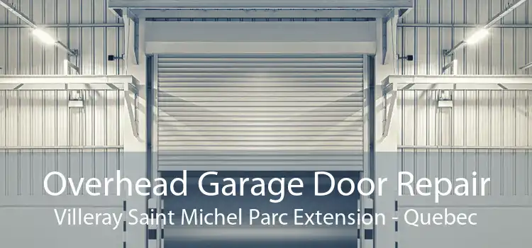 Overhead Garage Door Repair Villeray Saint Michel Parc Extension - Quebec